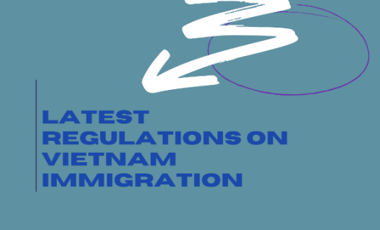 Latest regulations on Vietnam Immigration